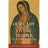 Our Lady and the Living Temple