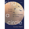 Sing Me a Circle: Love, Loss, and a Home in Time