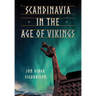 Scandinavia in the Age of Vikings