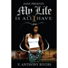 My Life Is All I Have