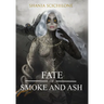 A Fate of Smoke and Ash