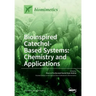 Bioinspired Catechol- Based Systems: Chemistry and Applications