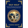 Self-Help: The Classic Blueprint for Personal Growth, Perseverance & Lifelong Achievement (Deluxe Hardbound Edition)