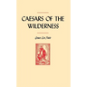 Caesars of the Wilderness