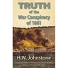 The Truth of the War Conspiracy of 1861