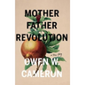 Mother Father Revolution