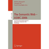 The Semantic Web - Aswc 2006: First Asian Semantic Web Conference, Beijing, China, September 3-7, 2006, Proceedings