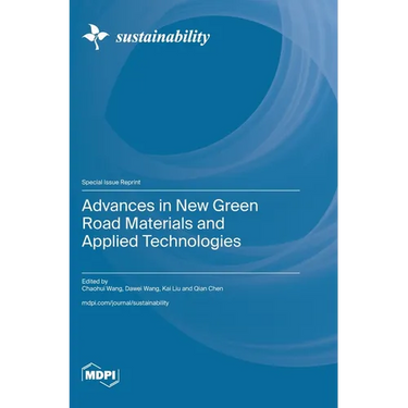 Advances in New Green Road Materials and Applied Technologies