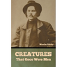 Creatures That Once Were Men