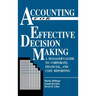Accounting for Effective Decision Making: A Manager's Guide to Corporate, Financial, and Cost Reporting