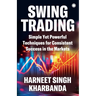 Swing Trading: Simple Yet Powerful Techniques for Consistent Success in the Markets