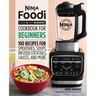 Ninja Foodi Cold & Hot Blender Cookbook for Beginners: 100 Recipes for Smoothies, Soups, Infused Cocktails, Sauces, and More