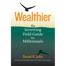 Wealthier: The Investing Field Guide for Millennials