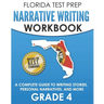 FLORIDA TEST PREP Narrative Writing Workbook Grade 4: A Complete Guide to Writing Stories, Personal Narratives, and More