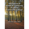 Perceptions of Sense of Community of a Rural Community College