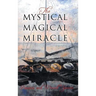 The Mystical Magical Miracle