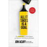 All It Takes Is a Goal: The 3-Step Plan to Ditch Regret and Tap Into Your Massive Potential