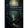 That Other World