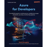 Azure for Developers - Third Edition: The definitive guide to creating secure, scalable Azure apps with GenAI, serverless, and DevOps pipelines