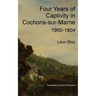 Four Years of Captivity in Cochons-sur-Marne: 1900-1904