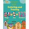 Activity Book Coloring and Tracing, Flags, Z00, Numbers, Age 3+: Introduce preschoolers to the wonders of the world with this beginner atlas, continen