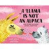A Llama Is Not an Alpaca: And Other Mistaken Animal Identities