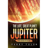 The Late, Great Planet Jupiter