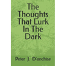 The Thoughts That Lurk In The Dark
