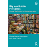 Big and Little Histories: Sizing Up Ethics in Historiography