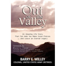 Out of the Valley An Amazing Life Story That Can Help You Make Good Choices... and Leave an Eternal Legacy: An Amazing Life Story That Can Help You Ma