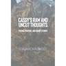 Cassy's Raw and Uncut Thoughts: Poems, Prayers, and Short Stories