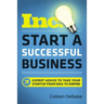 Start a Successful Business: Expert Advice to Take Your Startup from Idea to Empire