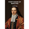 Foxe's Book of Martyrs