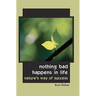 Nothing Bad Happens in Life: Nature's Way of Success