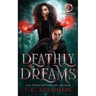 Deathly Dreams: A YA Paranormal Romance