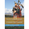 Over the Chindwin to Lochaber: A Scottish Piper's memoir