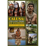 Calusa: The Lost Tribe of Florida: World Events and the Fate of the Disappeared Civilization Calusa and Their Neighbours