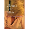 Ukraine Love Affair