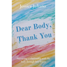 Dear Body, Thank You: Nurturing a relationship with the body through love letters