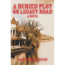 A Buried Plot on Legacy Road