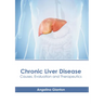 Chronic Liver Disease: Causes, Evaluation and Therapeutics