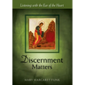Discernment Matters: Listening with the Ear of the Heart