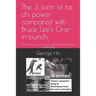 The Ji 擠form of tai chi power compared with Bruce Lee's One-inch-punch: The Ji擠form of tai chi power explained and trained scientificall