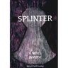 Splinter: A Novel in Verse