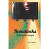 Dreadlocks, A Hairstylist's Manifest