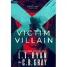 Victim or Villain: A Gwen Kane Thriller