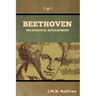 Beethoven: His Spiritual Development