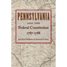 Pennsylvania and the Federal Constitution, 1787-1788