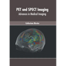 Pet and Spect Imaging: Advances in Medical Imaging