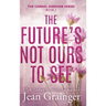 The Future's Not Ours To See